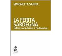 La ferita Sardegna. Riflessioni di ieri e di domani