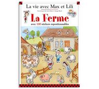 LA FERME AVEC MAX ET LILI LIVRE STICKERS: Avec 100 stickers repositionnables