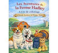 La Ferme des Hadley - Livre de Coloriage: La Grande Aventure de l'Etang : Tome 1