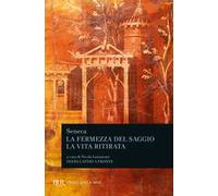La fermezza del saggio-La vita ritirata. Testo latino a fronte