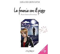 La ferocia con il pizzo. Poesie d'amore all'occorrenza. Con Segnalibro