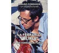 La Ferrari di «Furia»-The Ferrari of «Furia». Ediz. illustrata