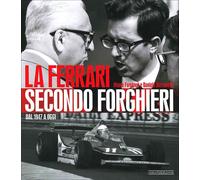 La Ferrari Secondo Forghieri Dal 1947 A Oggi