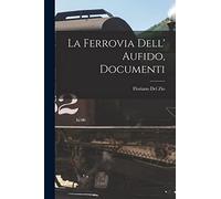 La Ferrovia Dell' Aufido, Documenti