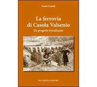 La ferrovia di Casola Valsenio. Un progetto irrealizzato