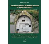 La ferrovia Modena-Maranello-Pavullo: un sogno incompiuto