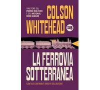 LA FERROVIA SOTTERRANEA. NUOVA EDIZ. - WHITEHEAD COLSON - Sur
