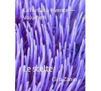 La fertilità vivente - Volume II: Le scelte
