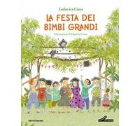 La festa dei bimbi grandi. Ediz. illustrata