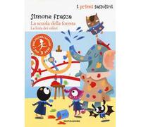 La festa dei colori. La scuola della foresta. Ediz. illustrata