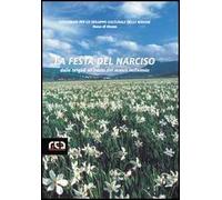 La festa del Narciso. Dalle origini all'inizio del nuovo millennio