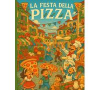 La Festa della Pizza: A Deliciously Fun Coloring Book Celebrating Italy’s Most Beloved Dish