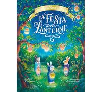 La festa delle lanterne. Racconti del bosco dei conigli. Ediz. a colori