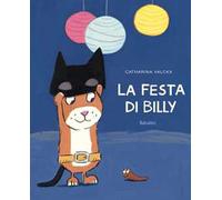 La festa di Billy. Ediz. a colori