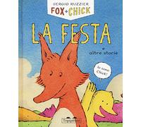 La festa e altre storie. Fox + Chick. Ediz. illustrata