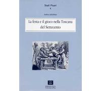 La festa e il gioco nella Toscana del Settecento