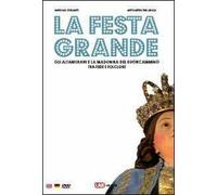La festa grande. Gli altamurani e la Madonna del Buoncammino, tra fede e folclore. Ediz. italiana, inglese e tedesca. Con CD-ROM