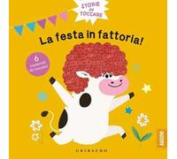 La festa in fattoria. Storie da toccare. Ediz. a colori