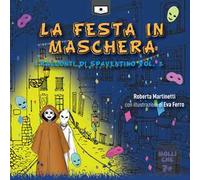 La festa in maschera. I racconti di Spaventino. Vol. 3