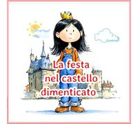 La festa nel castello dimenticato