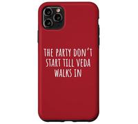 La festa non inizia finché Veda non entra Custodia per iPhone 11 Pro Max