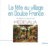 La Fête au Village en Doulce France - Medievalia