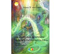 La fiaba del serpente verde e della bella Lilia [Paperback] [Jun 01, 2019] Goeth