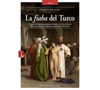 La fiaba del Turco. Verità e verosimiglianza storica di un antico racconto della tradizione orale gradese