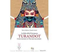 La fiaba della principessa Turandot. Come nessuno ve l'ha mai raccontata. Con DVD video