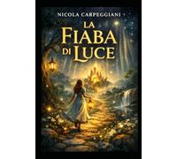 la fiaba di luce: il racconto della coscienza