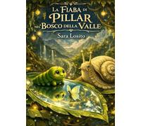 La fiaba di Pillar nel bosco della valle