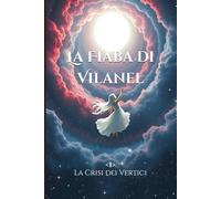 La Fiaba di Vilanel: La Crisi dei Vertici