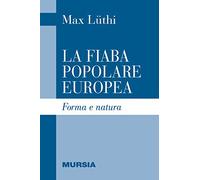 Libri Max LÃ¼thi - La Fiaba Popolare Europea. Forma E Natura