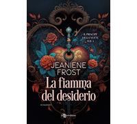 La fiamma del desiderio. Il principe della notte. Vol. 1