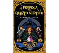 La fiamma duplice. La profezia del quinto vertice