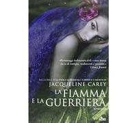 La fiamma e la guerriera [Paperback] Carey, Jacqueline and Villa, Elisa Clelia