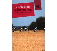 La fiamma rossa. Storie e strade dei miei tour