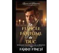 La Fiancée Fantôme Du Duc: Romance Historique De Régence