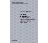 La Fiat a Termoli. Per una storia della grande industria nel Moli