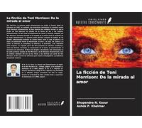 La ficción de Toni Morrison: De la mirada al amor