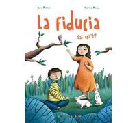 La fiducia. Sai cos'è. Ediz. illustrata