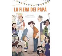 La fiera dei papà. Ediz. a colori