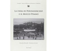 La fiera di Pontasserchio e il mucco pisano. Le alterne vicende di una razza da salvare dall'800 al 2000