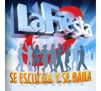 La Fiesta - Se Escucha Y Se Baila