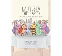 La Fiesta. The Party: Un cuento bilingüe • A bilingual story