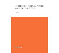 La fievole e dirompente voce del silenzio