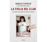 La figlia del Clan. Un cognome da nascondere un destino da riscrivere