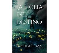La figlia del destino