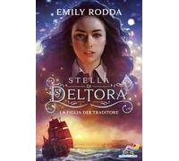 La figlia del traditore. Stella di Deltora