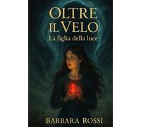 la figlia della luce: oltre il velo